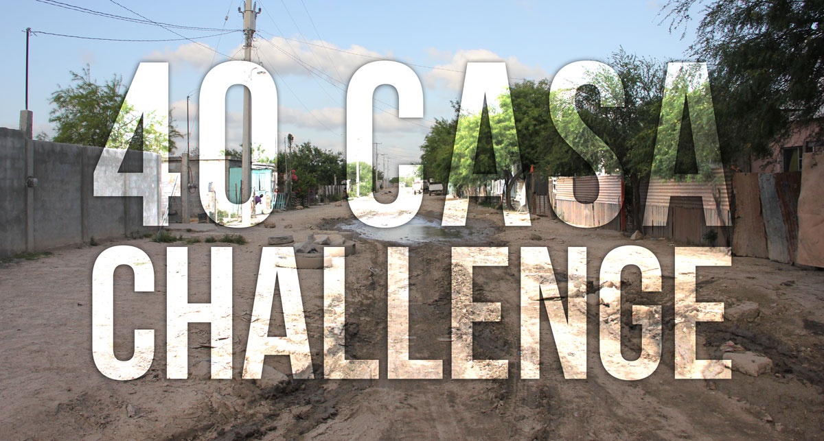 40 Casa Challenge to raise funds for houses in Mexico