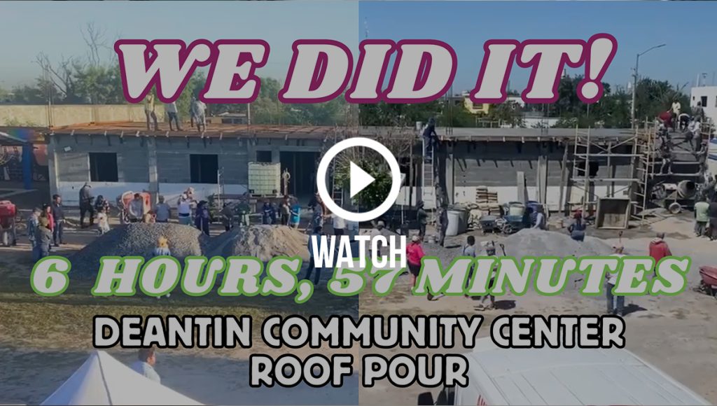 Click to watch the Deantin community center roof pour in action in Mexico